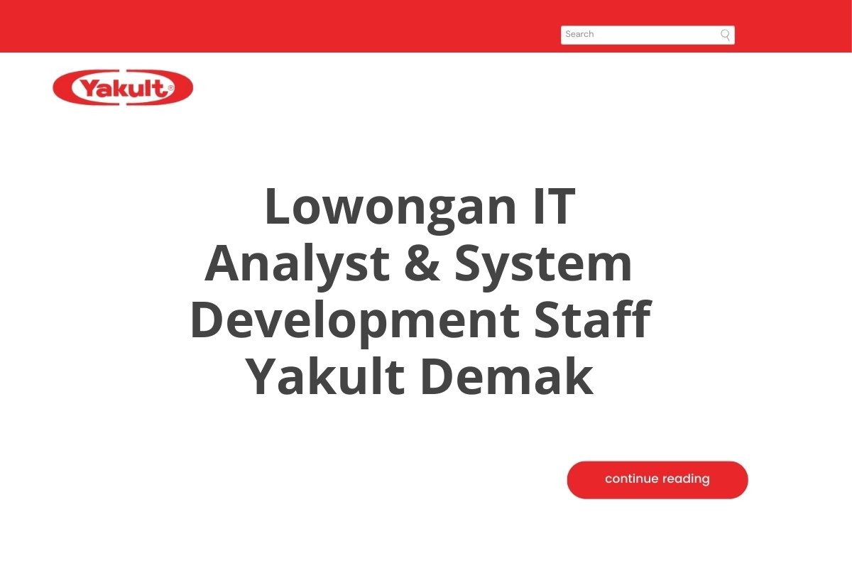 Lowongan IT Analyst & System Development Staff Yakult Demak