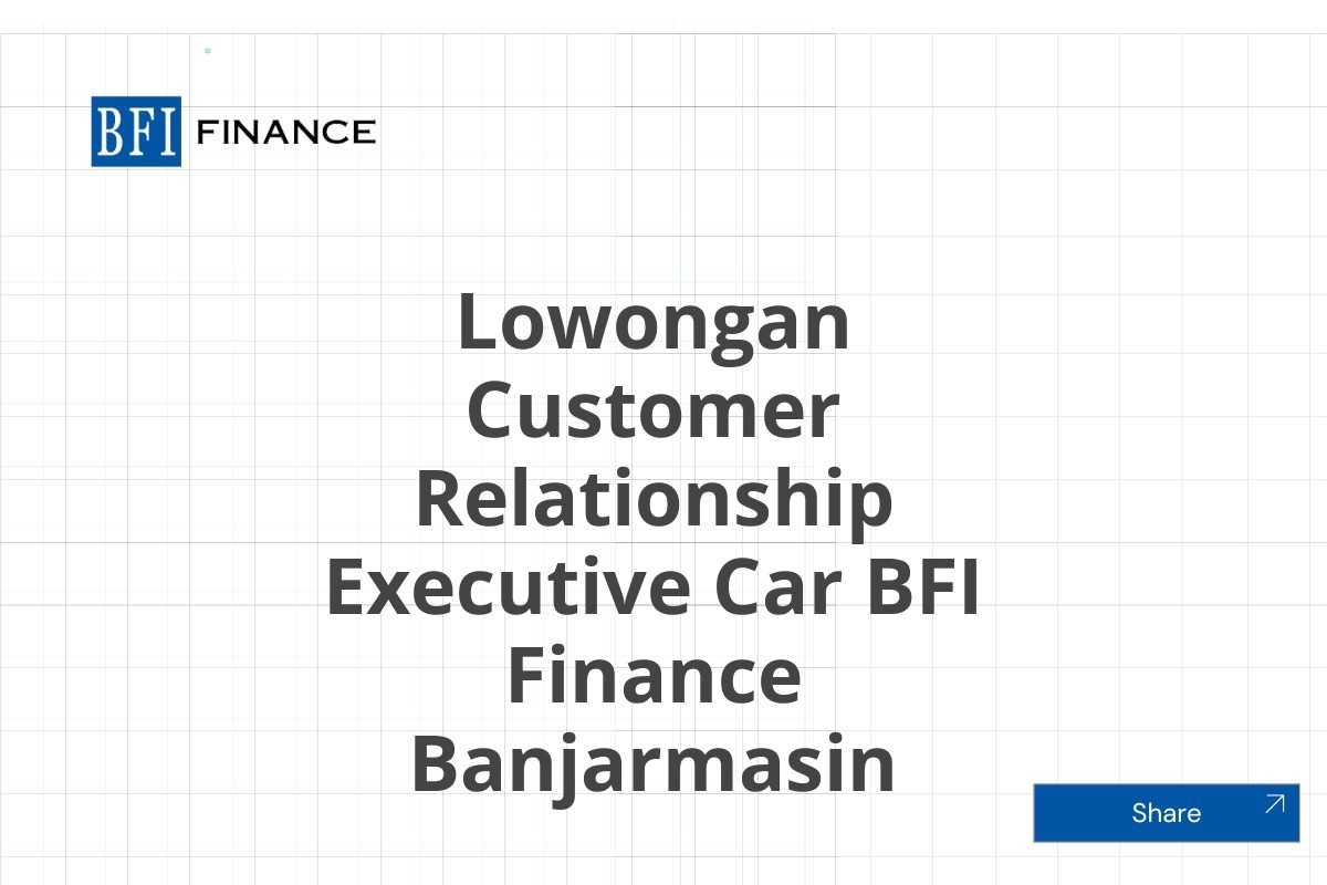 Lowongan Customer Relationship Executive Car BFI Finance Banjarmasin