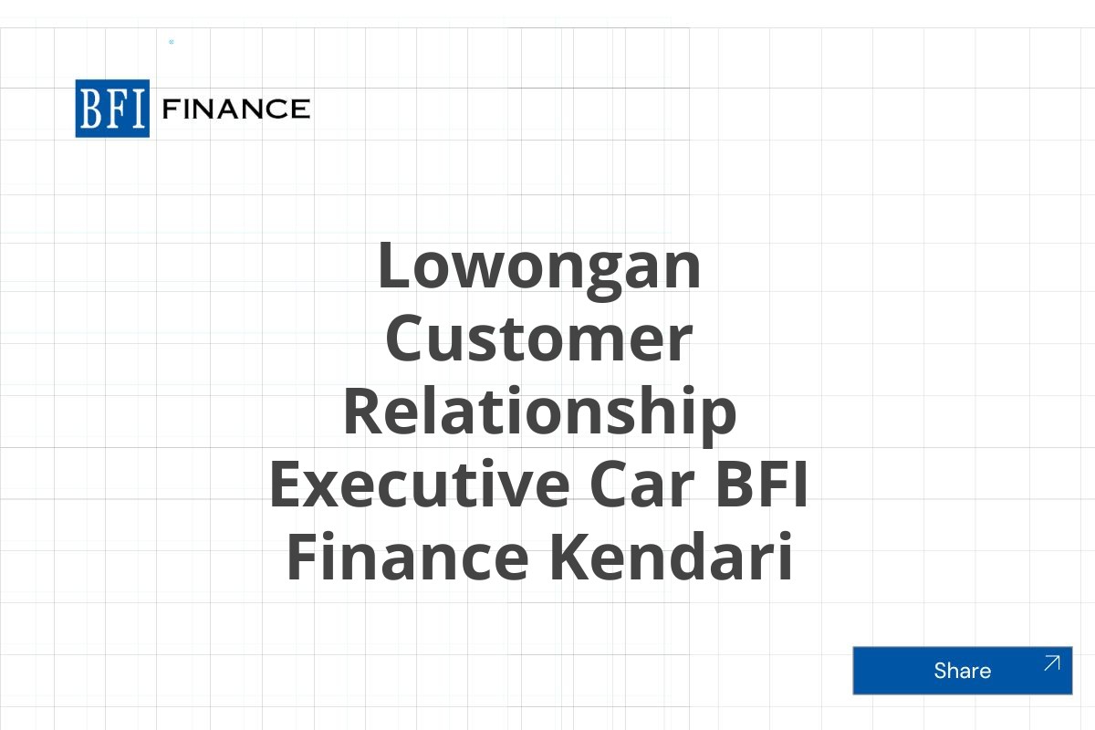 Lowongan Customer Relationship Executive Car BFI Finance Kendari