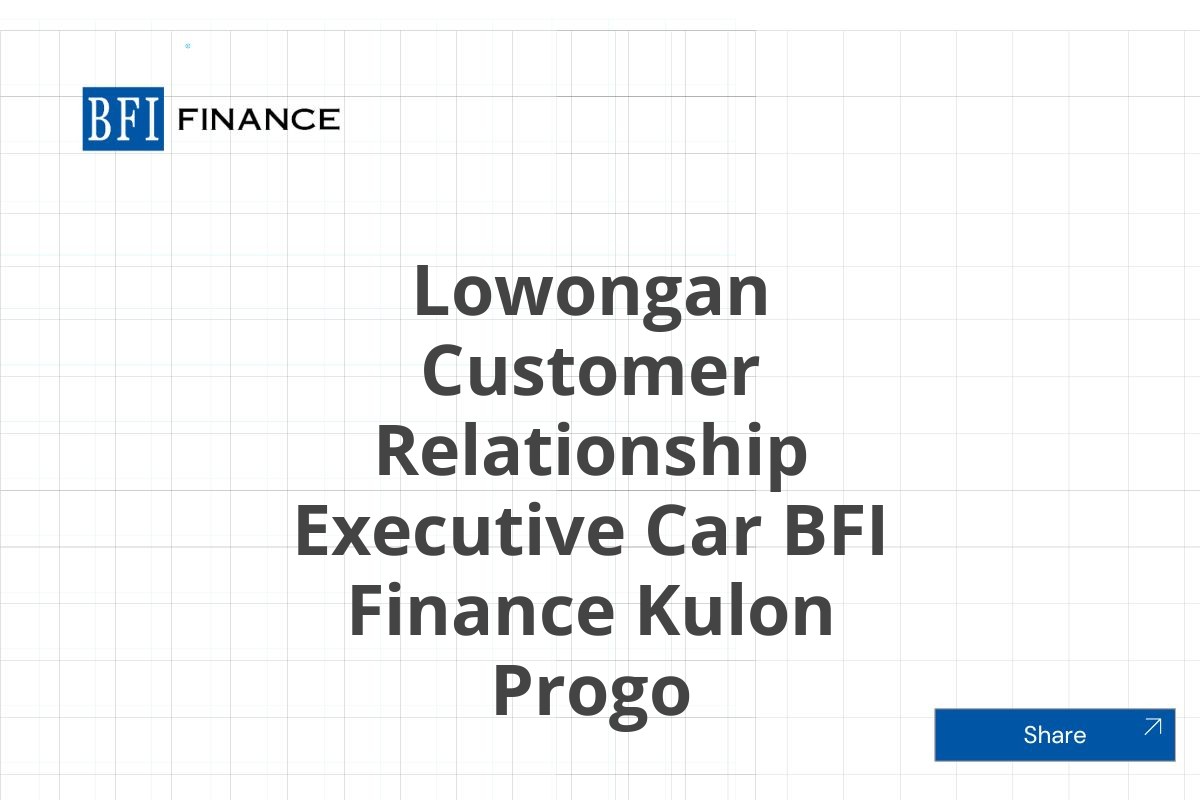 Lowongan Customer Relationship Executive Car BFI Finance Kulon Progo