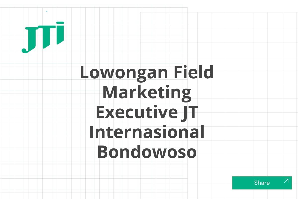 Lowongan Field Marketing Executive JT Internasional Bondowoso