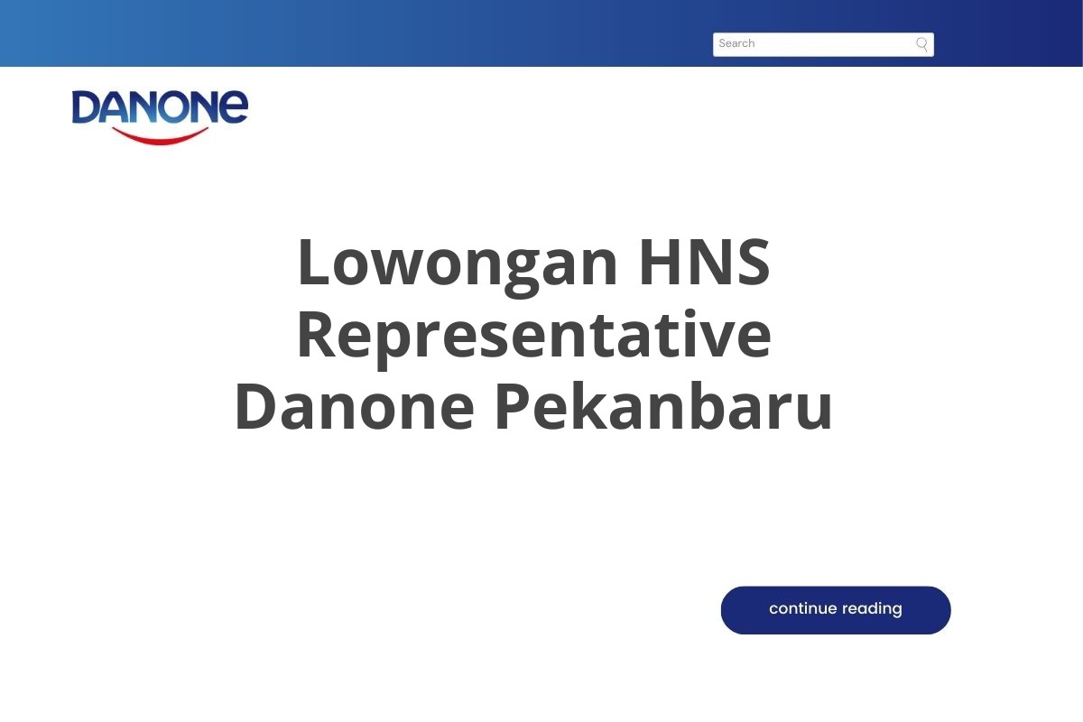 Lowongan HNS Representative Danone Pekanbaru