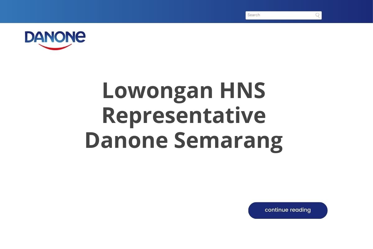 Lowongan HNS Representative Danone Semarang