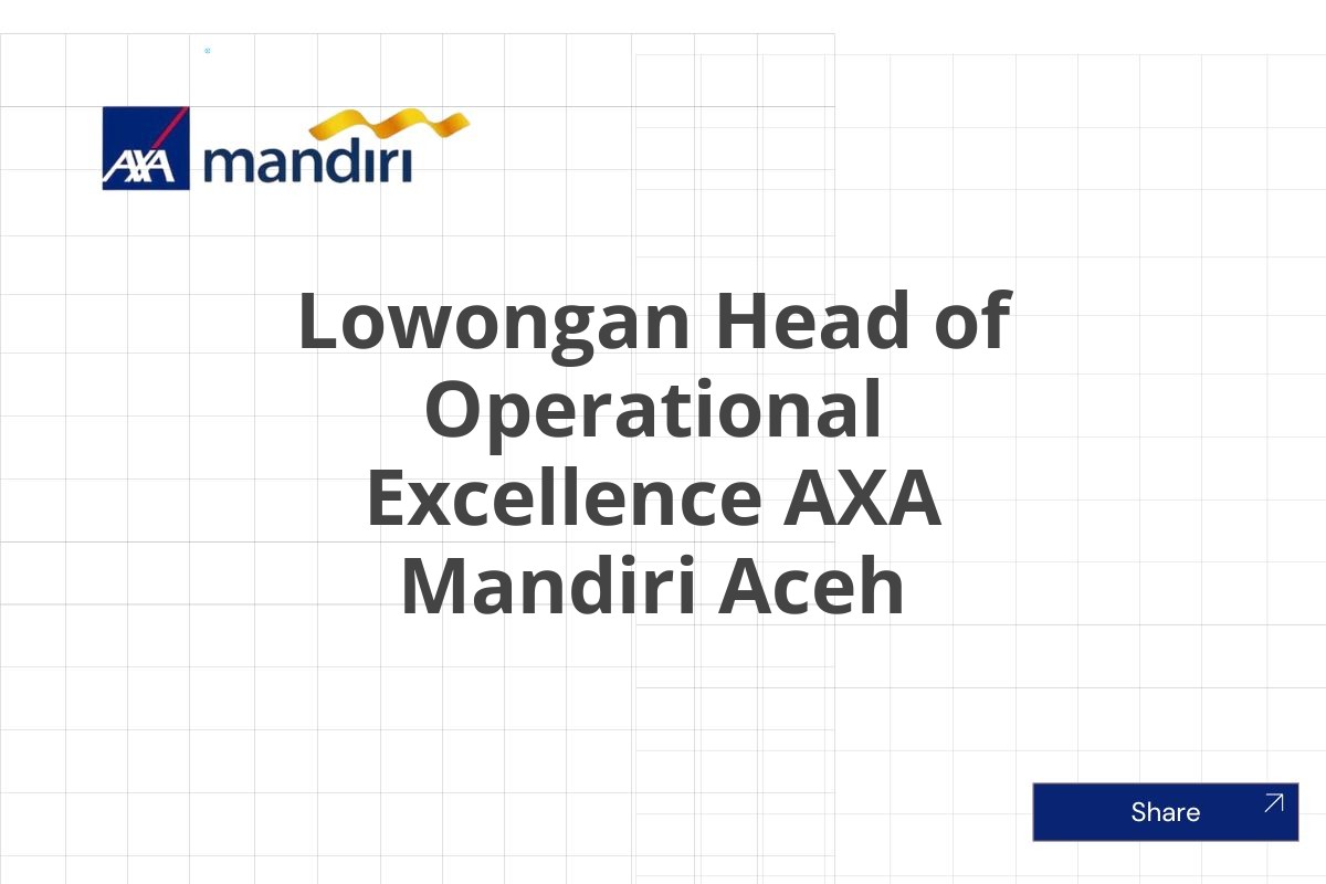Lowongan Head of Operational Excellence AXA Mandiri Aceh