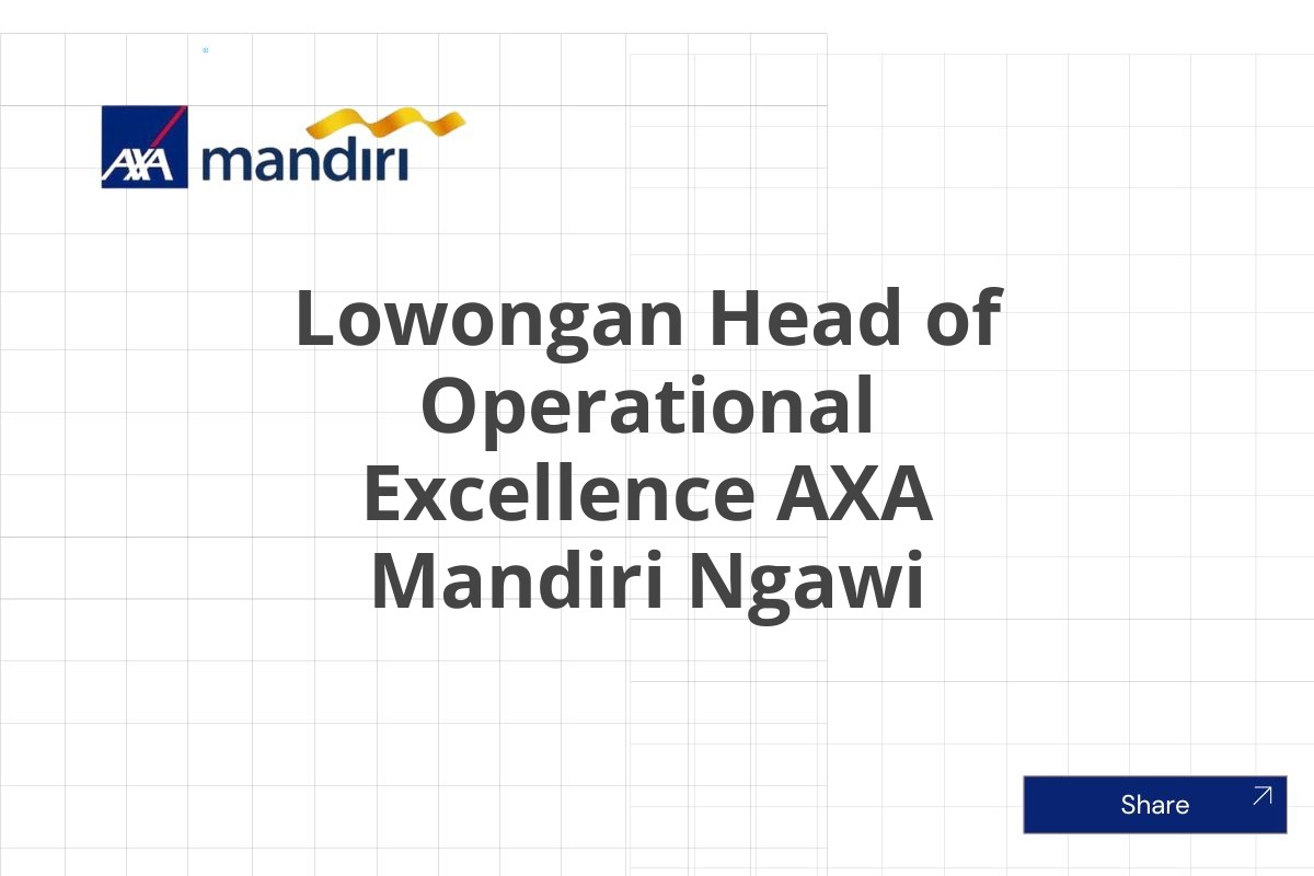 Lowongan Head of Operational Excellence AXA Mandiri Ngawi
