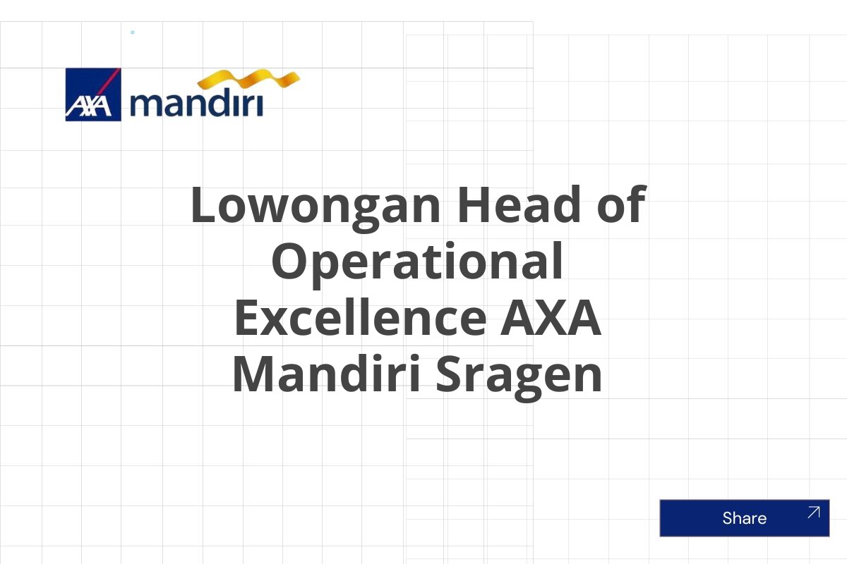 Lowongan Head of Operational Excellence AXA Mandiri Sragen