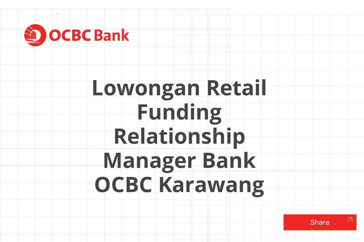 Lowongan Retail Funding Relationship Manager Bank OCBC Karawang