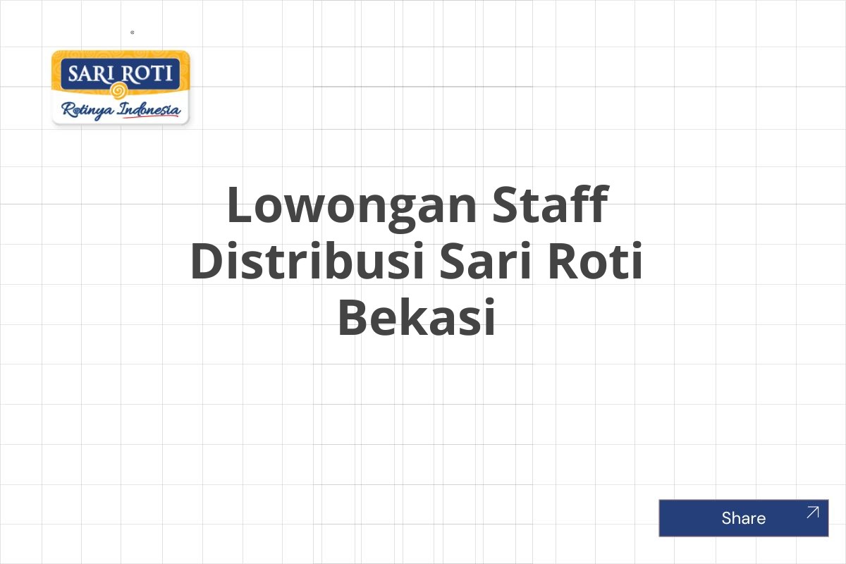 Lowongan Staff Distribusi Sari Roti Bekasi