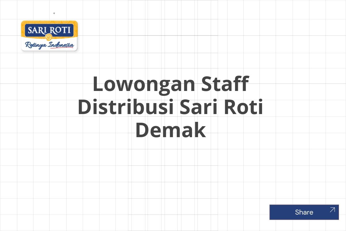 Lowongan Staff Distribusi Sari Roti Demak