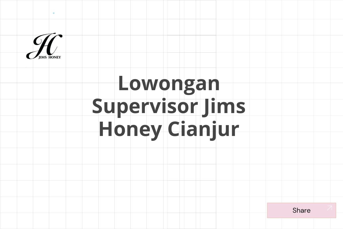 Lowongan Supervisor Jims Honey Cianjur