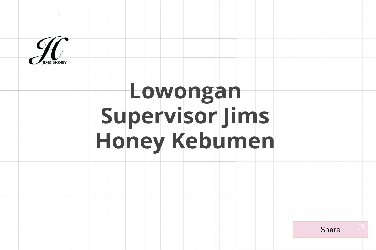Lowongan Supervisor Jims Honey Kebumen
