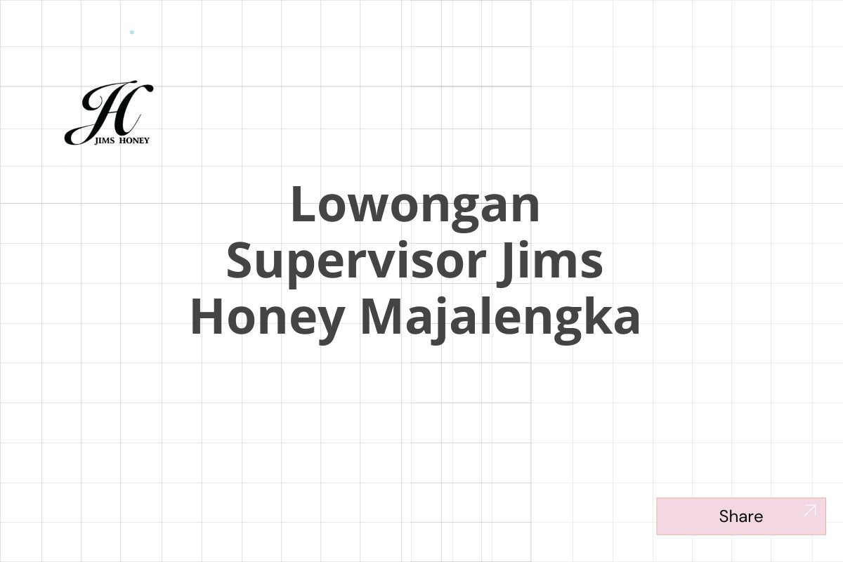 Lowongan Supervisor Jims Honey Majalengka