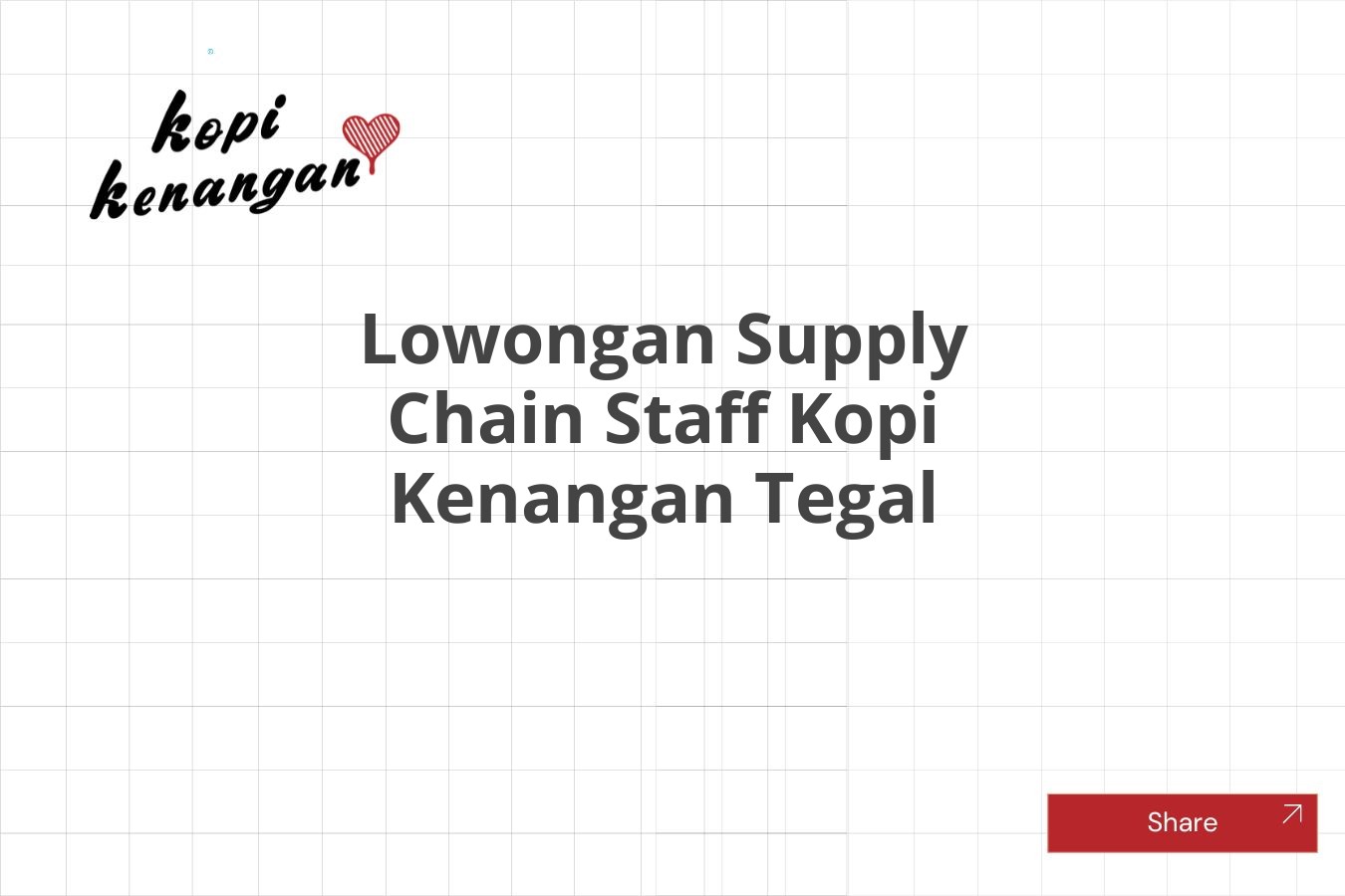 Lowongan Supply Chain Staff Kopi Kenangan Tegal