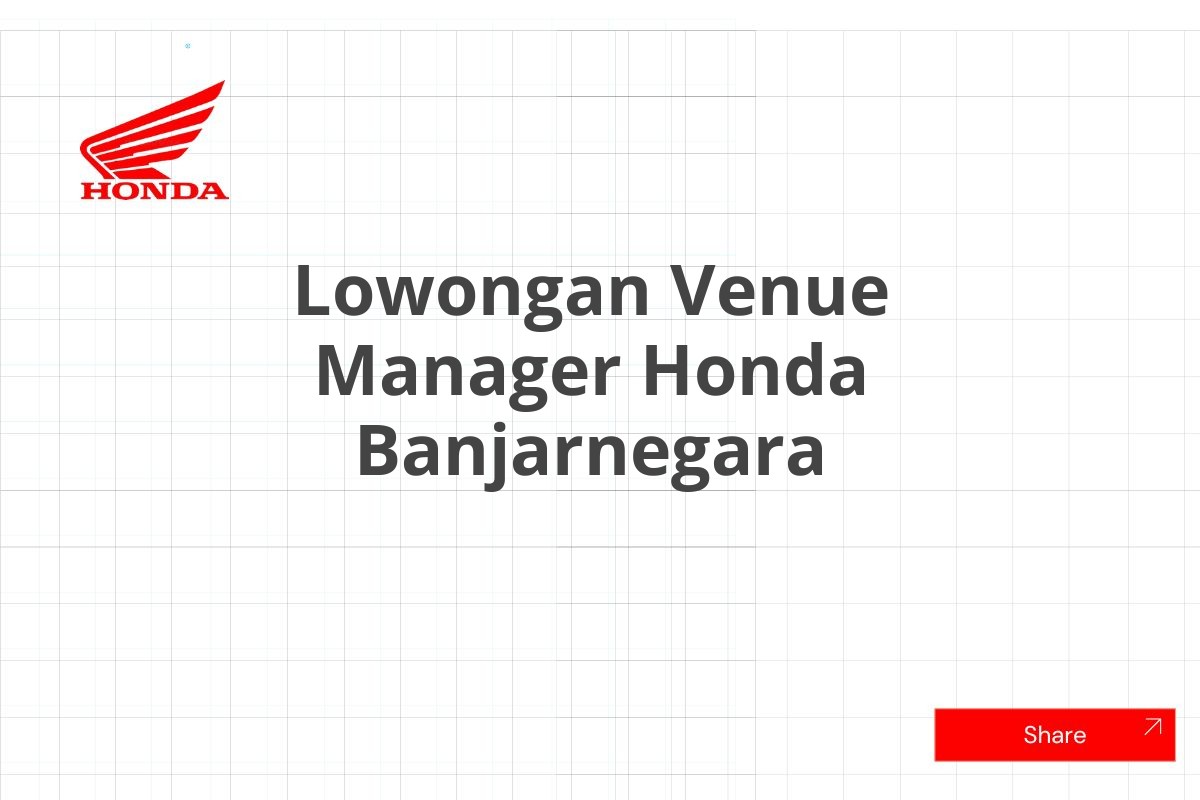 Lowongan Venue Manager Honda Banjarnegara