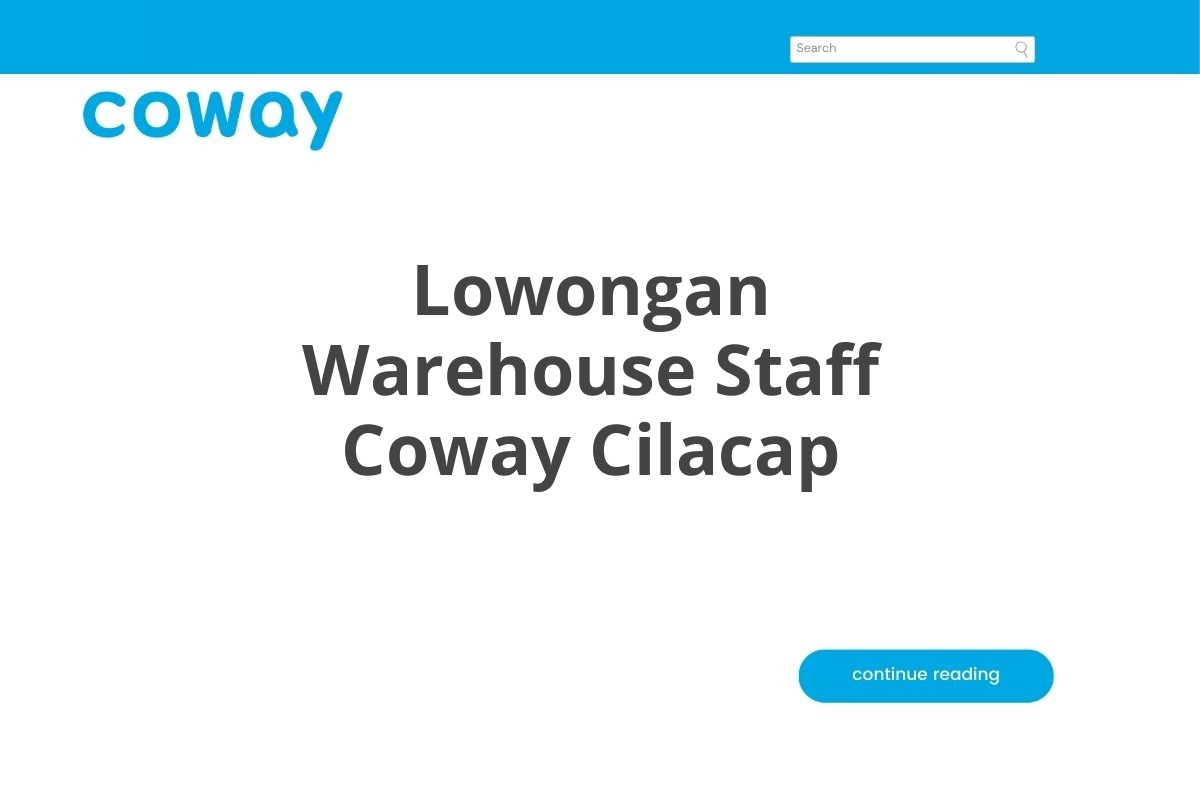 Lowongan Warehouse Staff Coway Cilacap