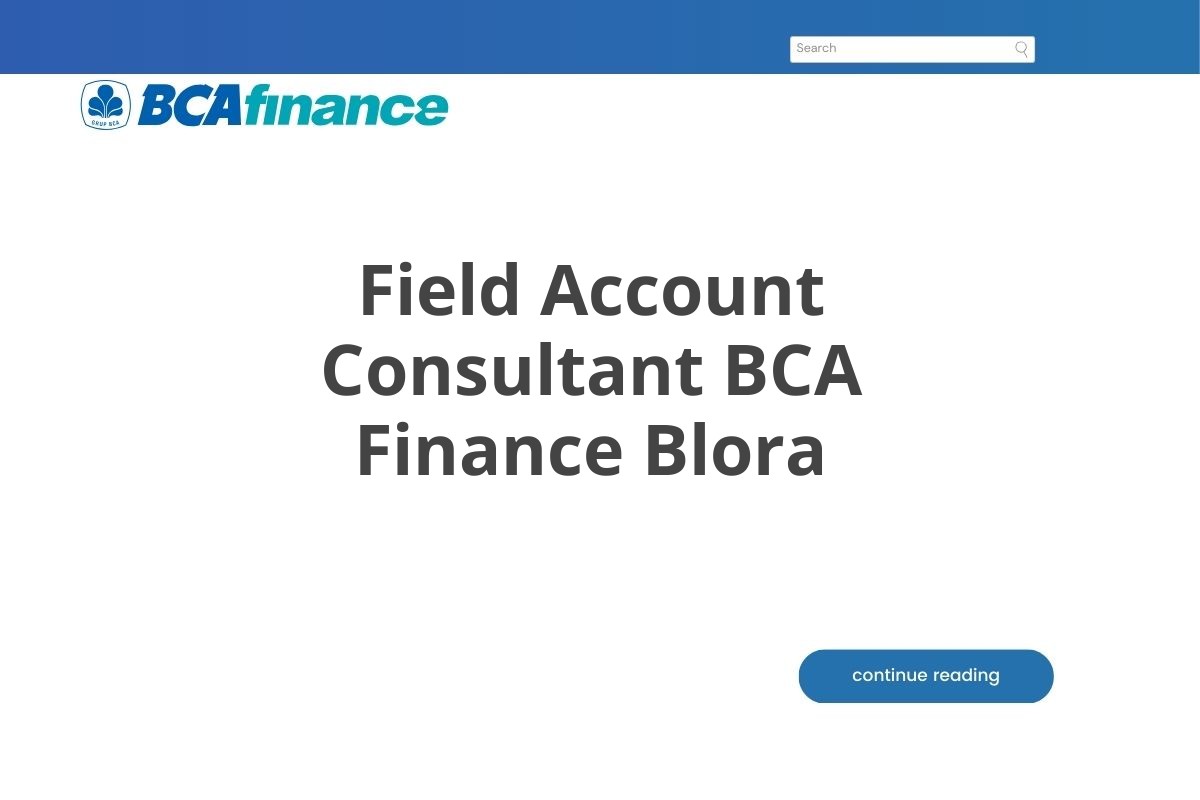 Field Account Consultant BCA Finance Blora