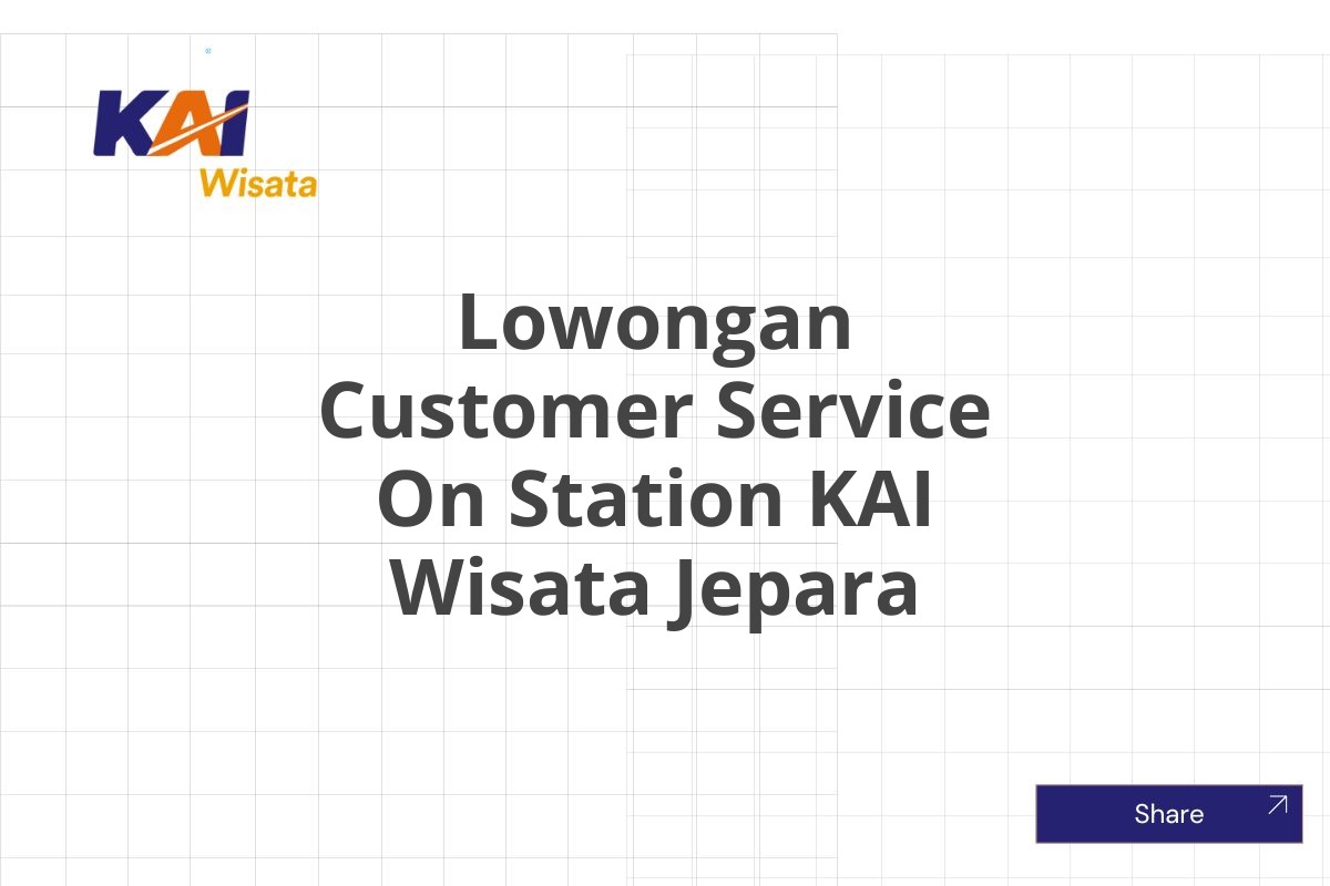 Lowongan Customer Service On Station KAI Wisata Jepara