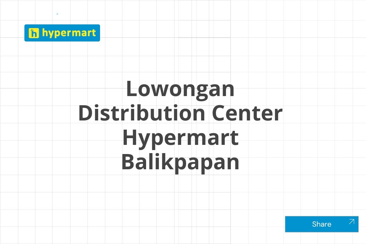 Lowongan Distribution Center Hypermart Balikpapan