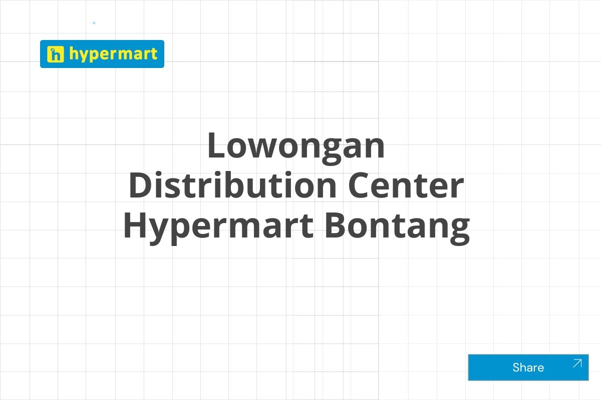 Lowongan Distribution Center Hypermart Bontang