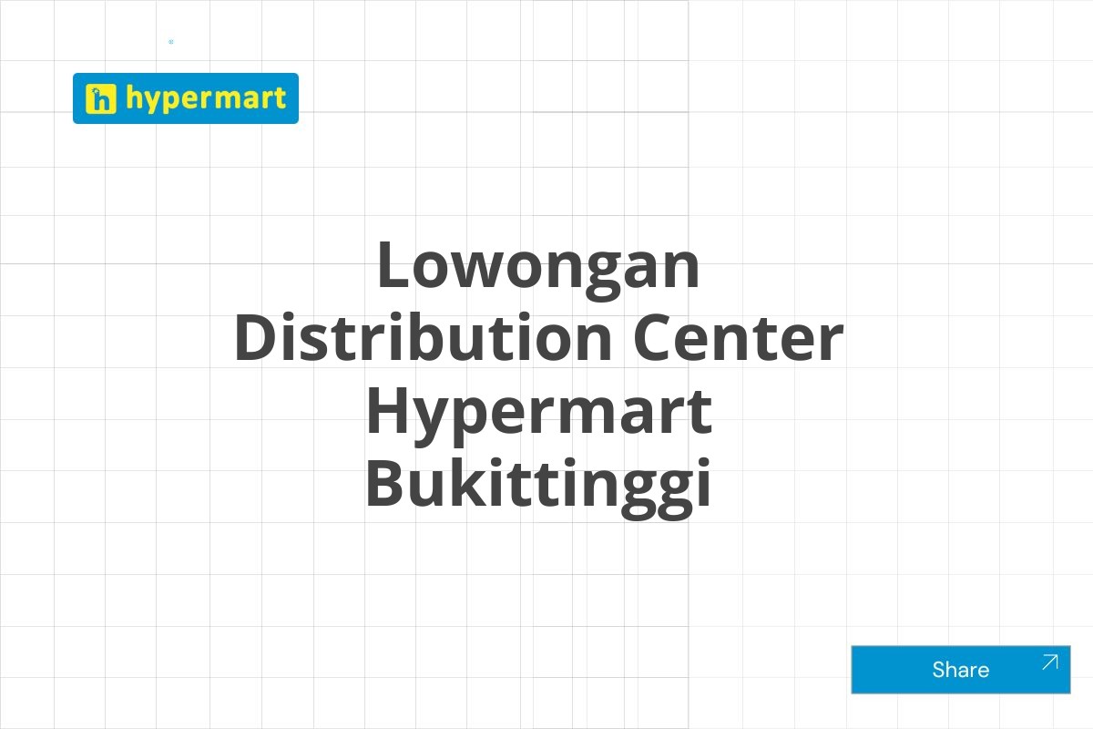 Lowongan Distribution Center Hypermart Bukittinggi