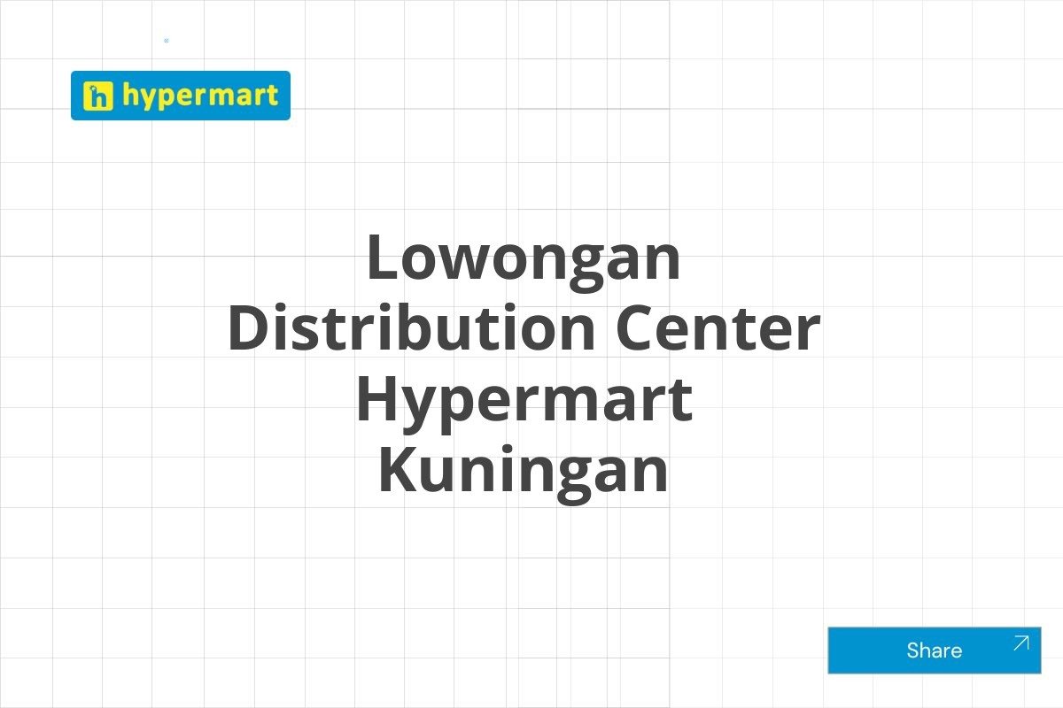 Lowongan Distribution Center Hypermart Kuningan