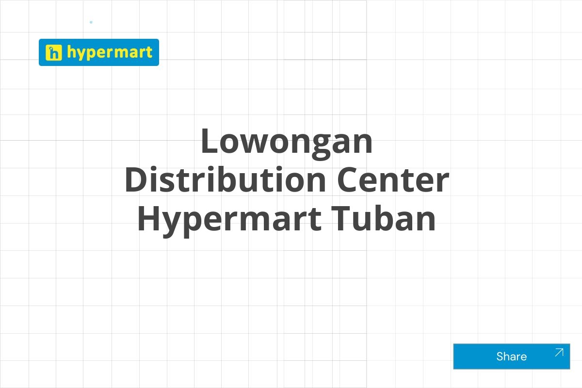 Lowongan Distribution Center Hypermart Tuban