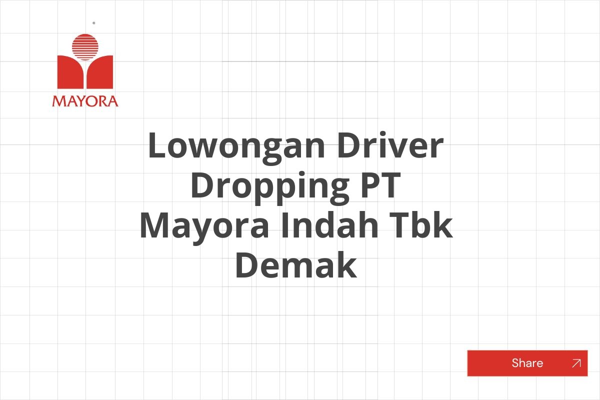 Lowongan Driver Dropping PT Mayora Indah Tbk Demak