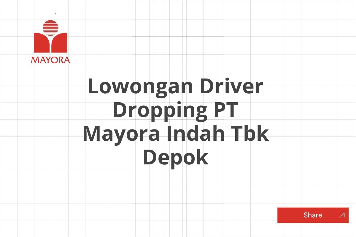 Lowongan Driver Dropping PT Mayora Indah Tbk Depok