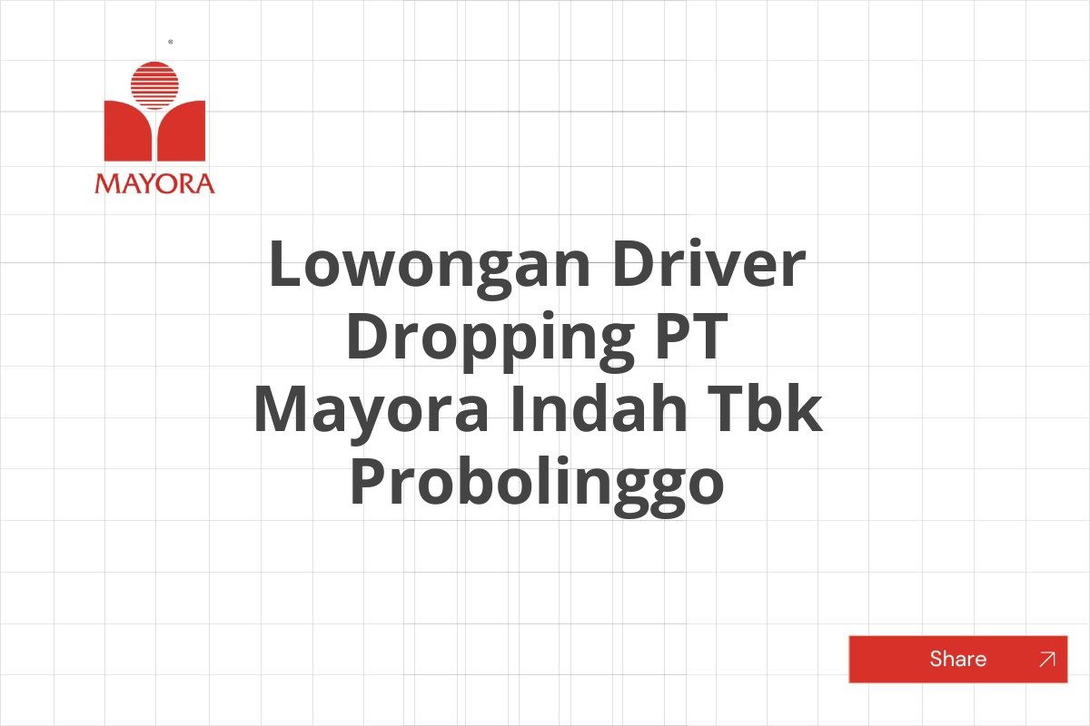 Lowongan Driver Dropping PT Mayora Indah Tbk Probolinggo