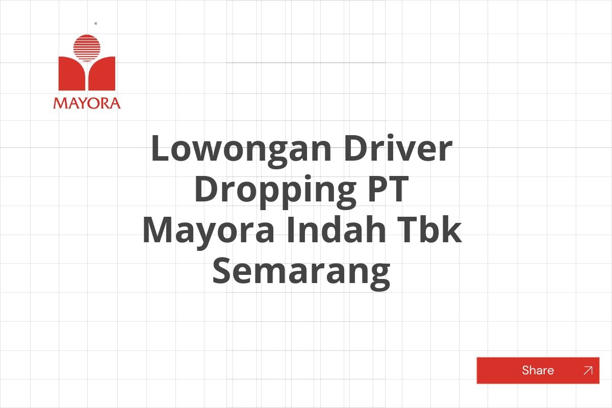 Lowongan Driver Dropping PT Mayora Indah Tbk Semarang